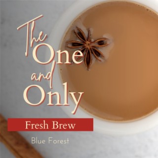 The One and Only - Fresh Brew