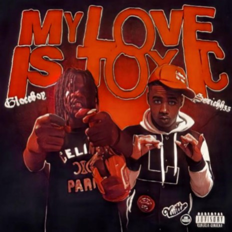 My Love Is Toxic ft. SSRICHH33