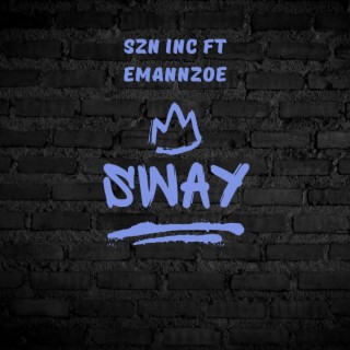 Sway ft. Emann Zoe lyrics | Boomplay Music