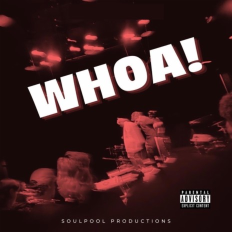 WHOA! ft. A$ I$, Joshua Bxnks & Soulpool | Boomplay Music