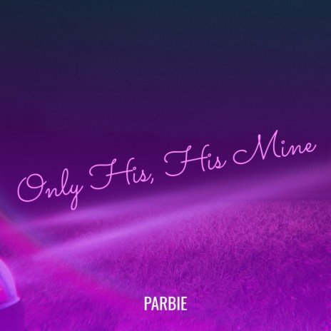 Only His, His Mine | Boomplay Music