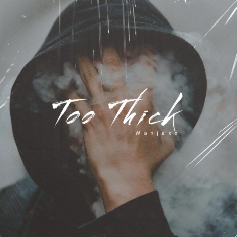 Too Thick | Boomplay Music