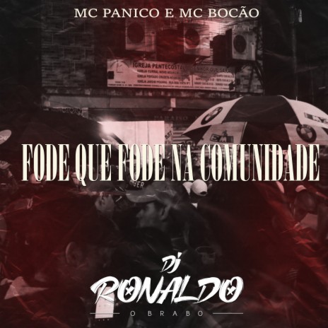 Fode Que Fode na Comunidade ft. MC Pânico & MC Bocão | Boomplay Music