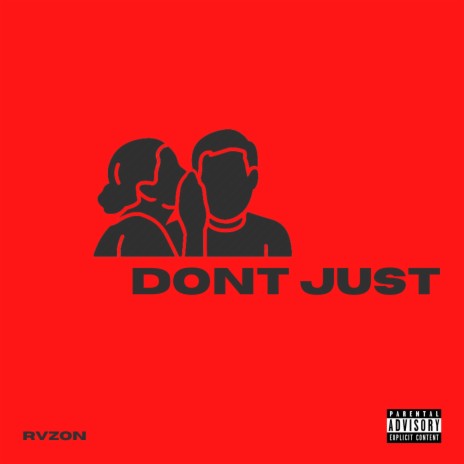 Don't Just | Boomplay Music