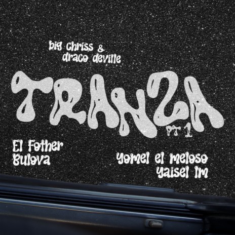 Tranza (Pt. 1) ft. El Fother, Bulova, Yomel El Meloso & Yaisel LM | Boomplay Music