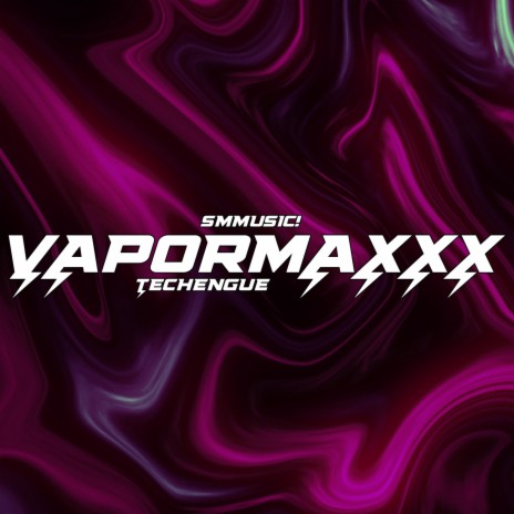 VAPORMAXXX TECHENGUE | Boomplay Music