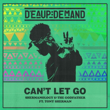 Can't Let Go ft. The Godfather & Tony Sherman | Boomplay Music