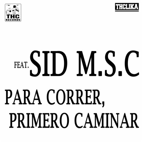 Para Correr Primero Caminar (feat. Sid M.S.C.)