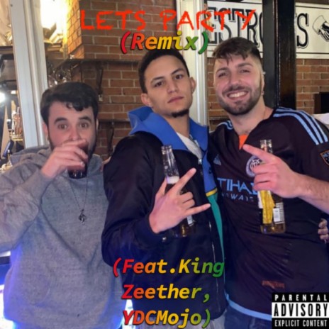 LETS PARTY (Remix) ft. YdcMojo & King Zeether | Boomplay Music