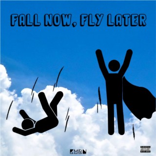 Fall Now, Fly Later