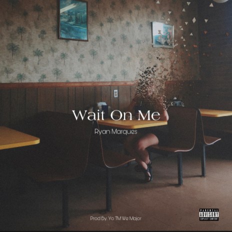 Wait On Me | Boomplay Music