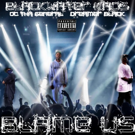 Blame Us ft. Oc Tha General & Dreamer Black | Boomplay Music