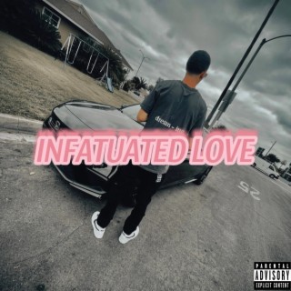 INFATUATED LOVE