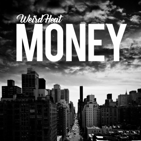 Money ft. Weird Heat | Boomplay Music