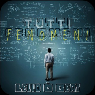 TUTTI FENOMENI