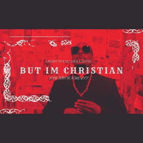 BUT IM CHRISTIAN | Boomplay Music