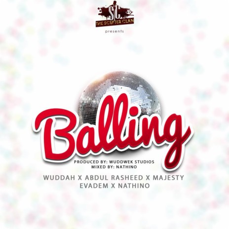 Balling (feat. Abdul Rasheed, Wuddah, Nathino, Majesty & Evadem) | Boomplay Music