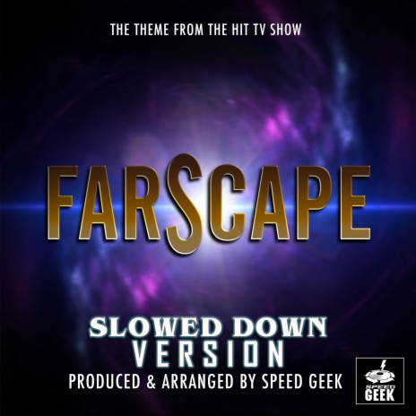 Farscape Main Theme (From Farscape) (Slowed Down Version) | Boomplay Music