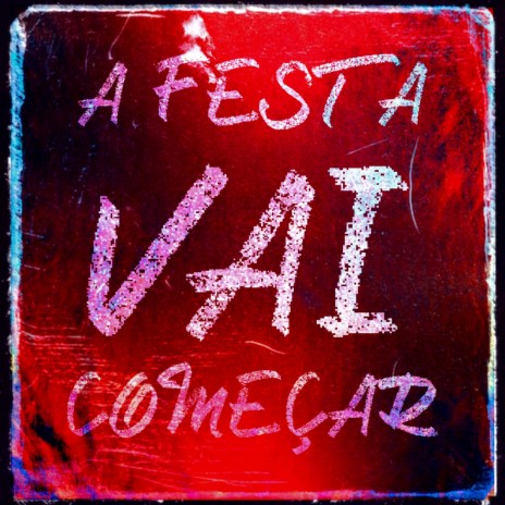 A Festa Vai Começar | Boomplay Music