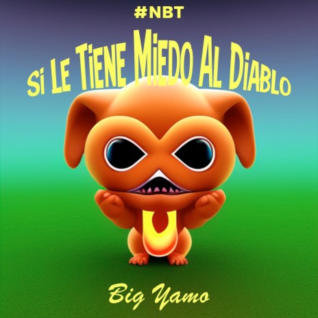 Si le Tiene Miedo al Diablo (#NBT)