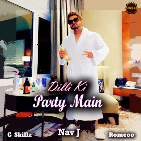 Dilli Ki Party Main ft. Nav J & Romeoo | Boomplay Music