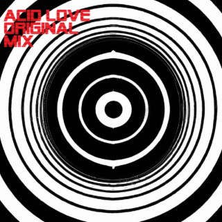 ACID LOVE ORIGINAL MIX