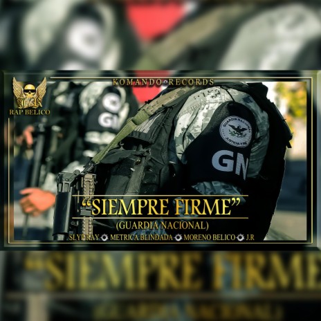 Siempre Firme (feat. Slyp Ray, Moreno Belico & Metrica blindada) | Boomplay Music