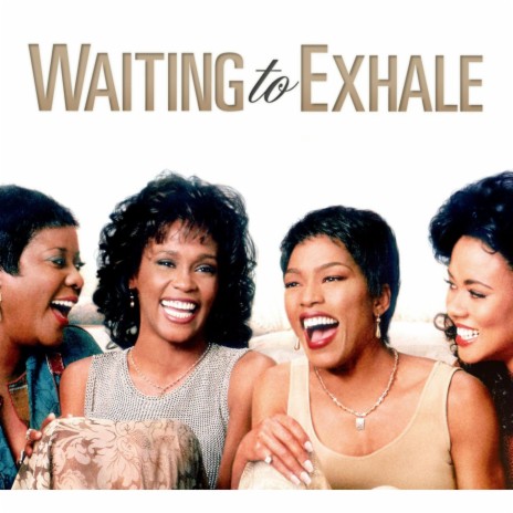 Waiting To Exhale | Boomplay Music