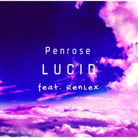 Lucid ft. RenLex | Boomplay Music