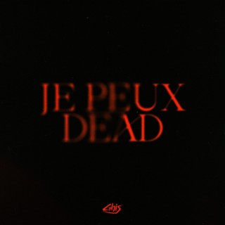 Je Peux Dead lyrics | Boomplay Music