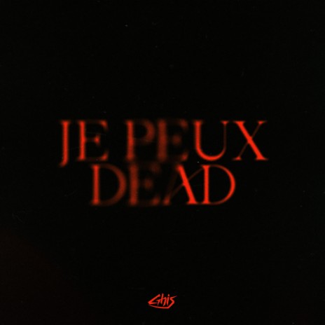 Je Peux Dead | Boomplay Music