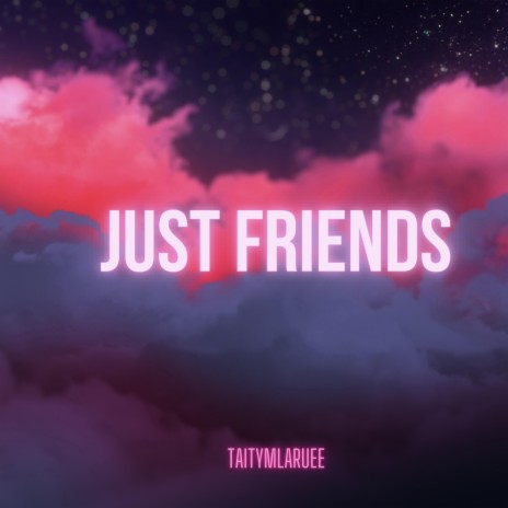 Just friends | Boomplay Music