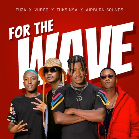 For The Wave ft. Viirgo, TuksinSA & AirBurn Sounds | Boomplay Music