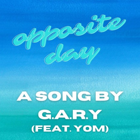 OPPOSITE DAY ft. Yom