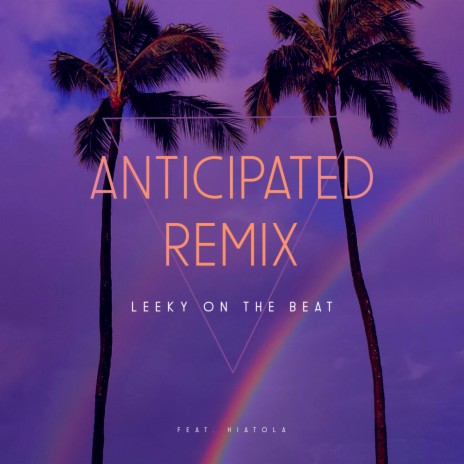 Anticipated (feat. Hiatola) (Remix) | Boomplay Music