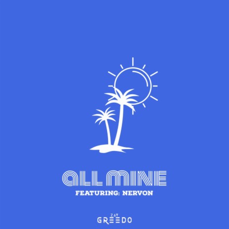 All Mine ft. Nervon | Boomplay Music