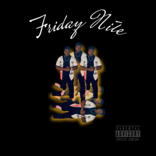 Friday Nite | Boomplay Music
