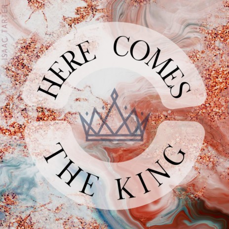 Here Comes The King | Boomplay Music
