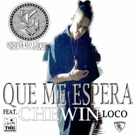 Que Me Espera (feat. Chewin' Loco)