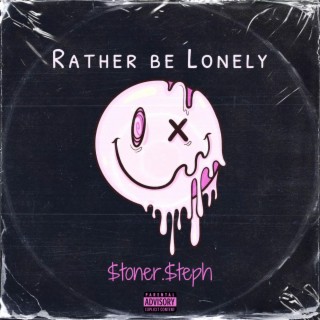 Rather Be Lonely