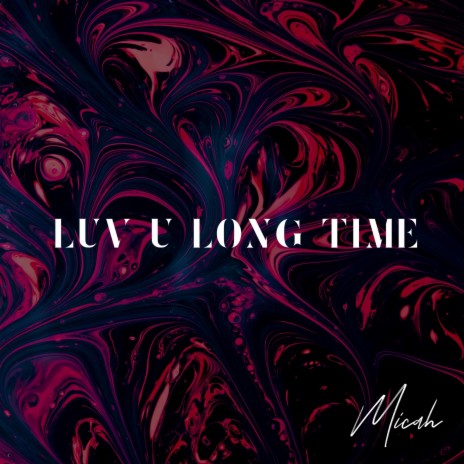 LUV U LONG TIME | Boomplay Music