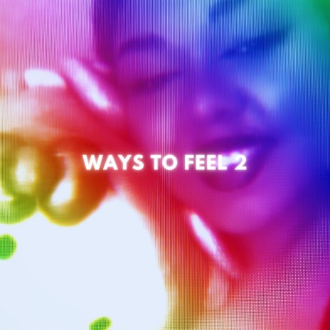 Ways To Feel 2