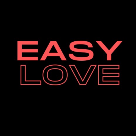 Easy Love | Boomplay Music