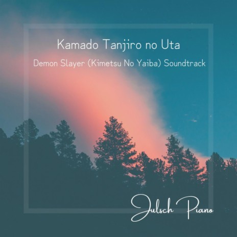 Kamado Tanjiro no Uta (From Demon Slayer : Kimetsu no Yaiba) [Piano and Strings]