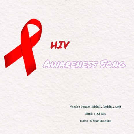 HIV Awareness Song ft. Punam Nath, Amisha Nath & Amit Boro | Boomplay Music