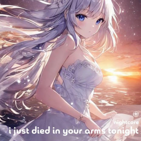 (I Just) Died In Your Arms Tonight - Nightcore ft. Tazzy