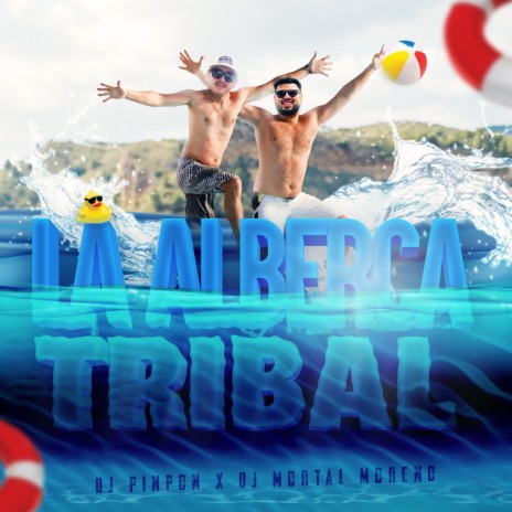 La Alberca Tribal ft. Dj Mortal | Boomplay Music