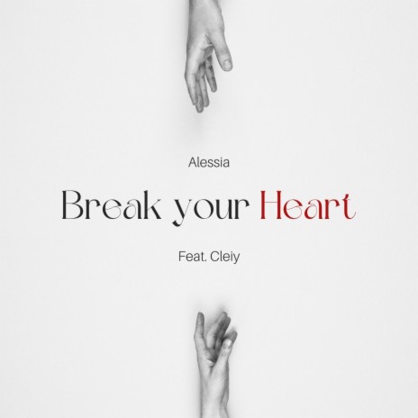 Break Your Heart ft. Cleiy | Boomplay Music
