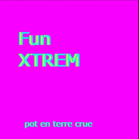 Fun XTREM