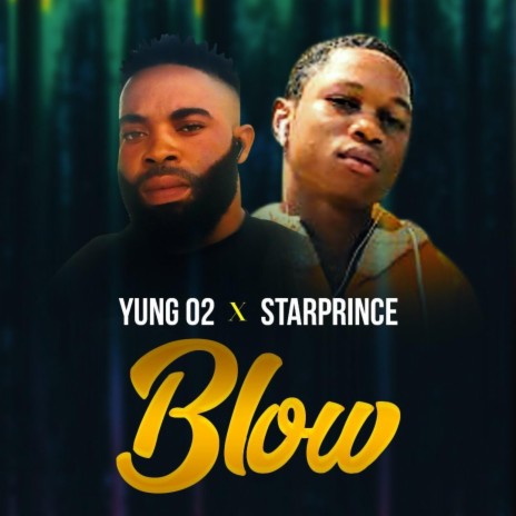 Blow ft. StarPrince | Boomplay Music